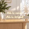 All Is Calm All Is Bright Neon Sign - Distinctly Living