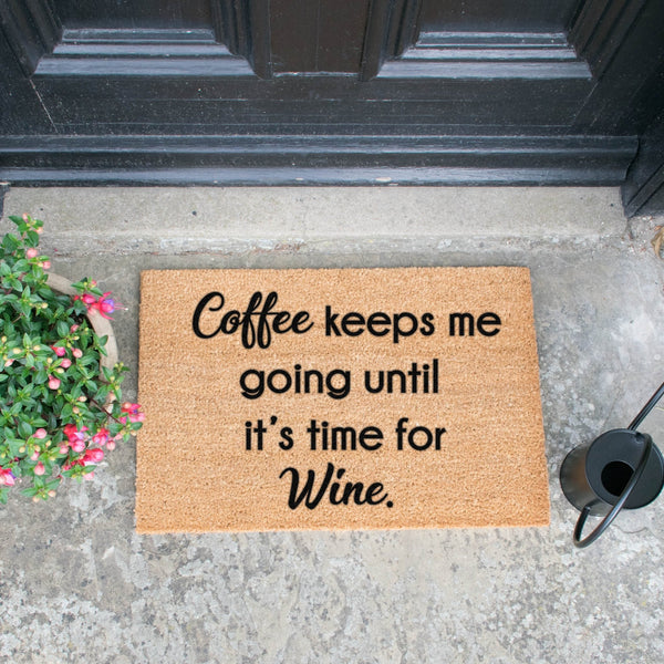 Coffee Keeps Me Going Until It's Time For Wine - Distinctly Living