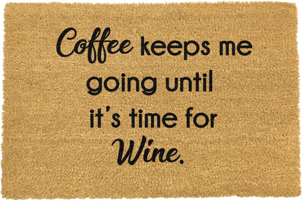 Coffee Keeps Me Going Until It's Time For Wine - Distinctly Living