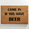 Come again and bring beer doormat - Distinctly Living
