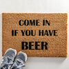 Come again and bring beer doormat - Distinctly Living