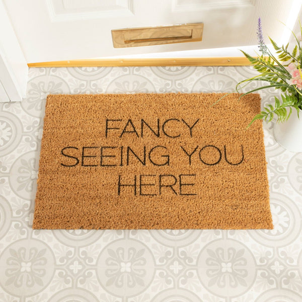 Fancy Seeing You Here Doormat - Distinctly Living