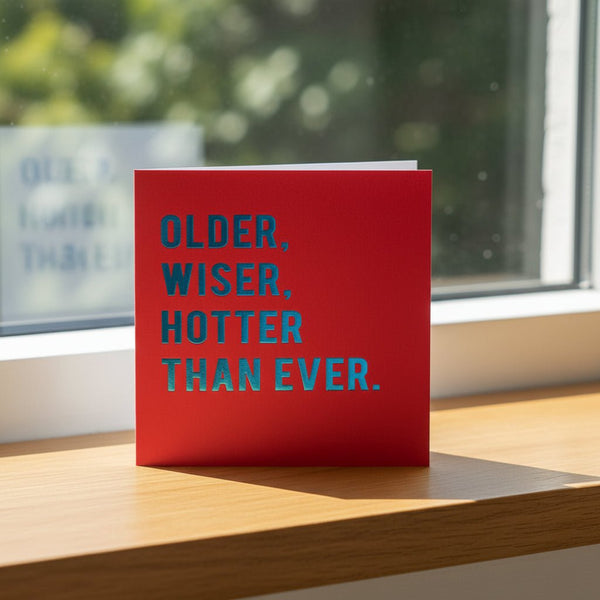 Older Wiser Hotter Greetings Card - Distinctly Living