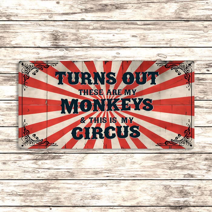Turns Out These Are My Monkeys This Is My Circus Metal Sign - Distinctly Living
